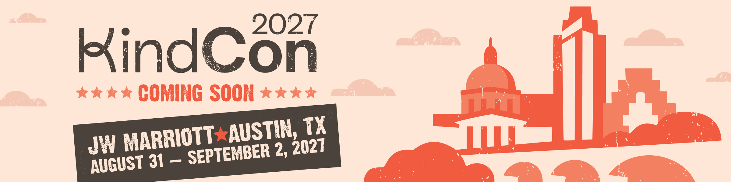 KindCon 2027 is coming. JW Marriott, Austin, Texas. August 31 to September 2, 2027.