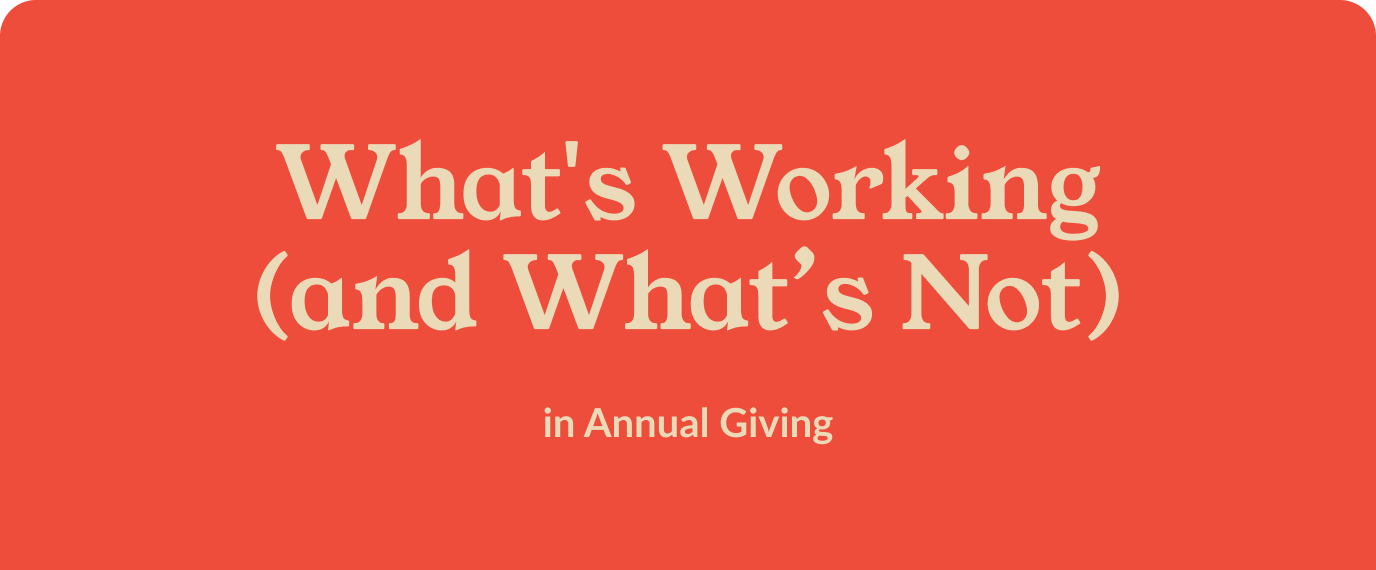 What's Working (and What's Not) in Annual Giving